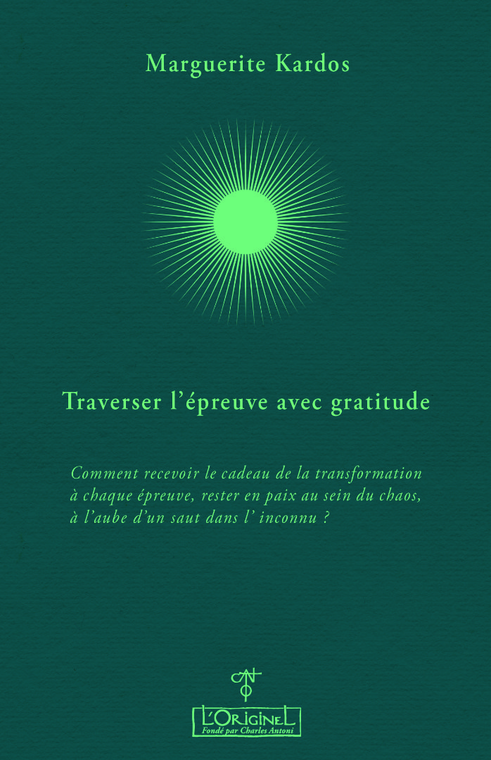 Traverser L Preuve Avec Gratitude Nouveau Livre Marguerite Kardos